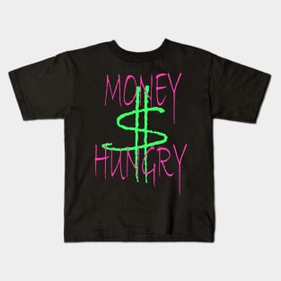 Money Hungry $ Kids T-Shirt